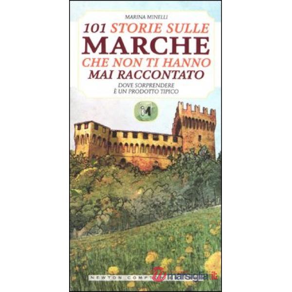 101 storie sulle Marche che non ti hanno mai raccontato