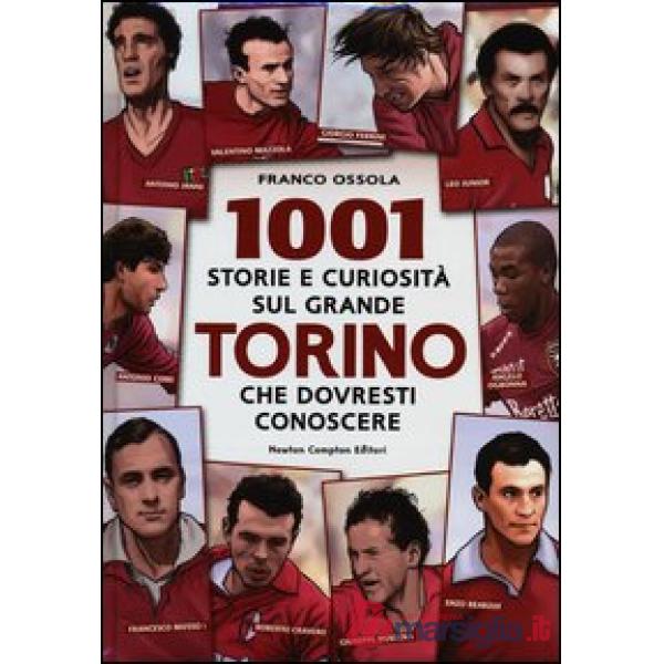 1001 storie e curiosità sul grande Torino che dovresti conoscere