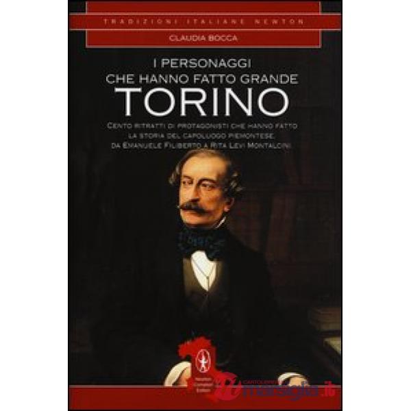 Personaggi che hanno fatto grande Torino (I)