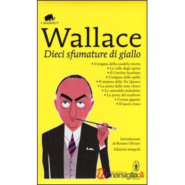 Dieci sfumature di giallo: L'enigma della candela ritorta-La valle degli spiriti-Il cerchio scarlatto-L'enigma dello spillo-Il m