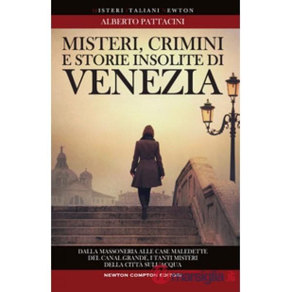 Misteri, crimini e storie insolite di Venezia