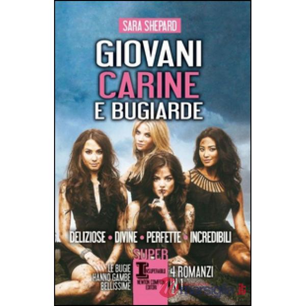 Giovani, carine e bugiarde: Deliziose-Divine-Perfette-Incredibili