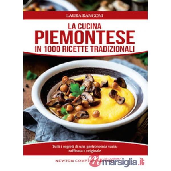 Cucina piemontese in 1000 ricette tradizionali (La)