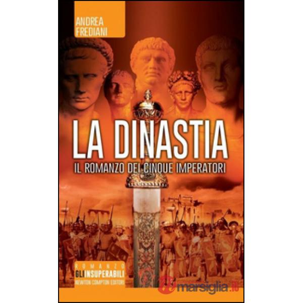 Dinastia. Il romanzo dei cinque imperatori (La)
