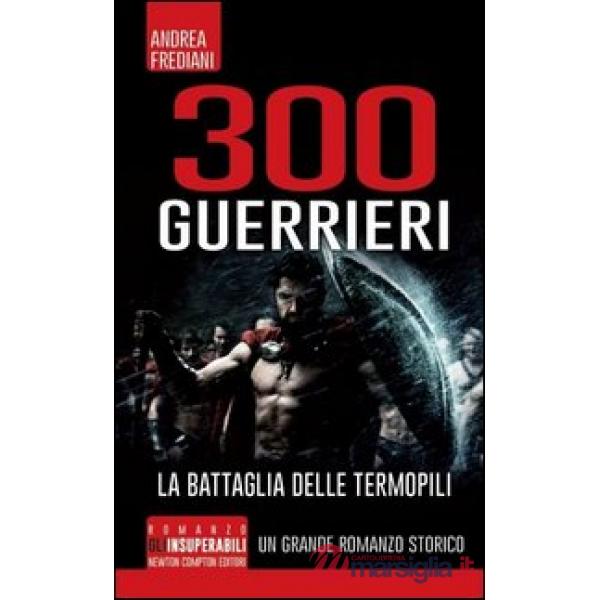 300 guerrieri. La battaglia delle Termopili