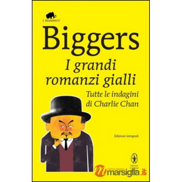 Grandi romanzi gialli. Tutte le indagini di Charlie Chan. Ediz. integrale (I)