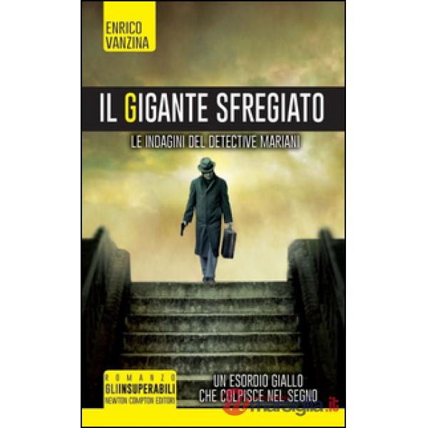 Gigante sfregiato. Le indagini del detective Mariani (Il)