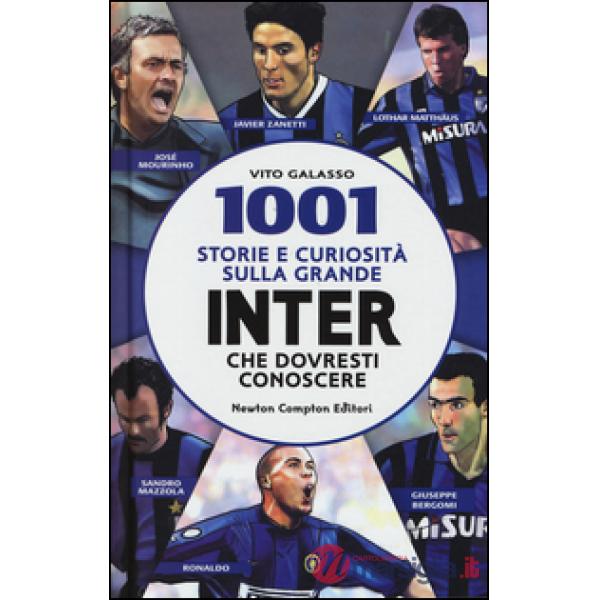 1001 storie e curiosità sulla grande Inter che dovresti conoscere