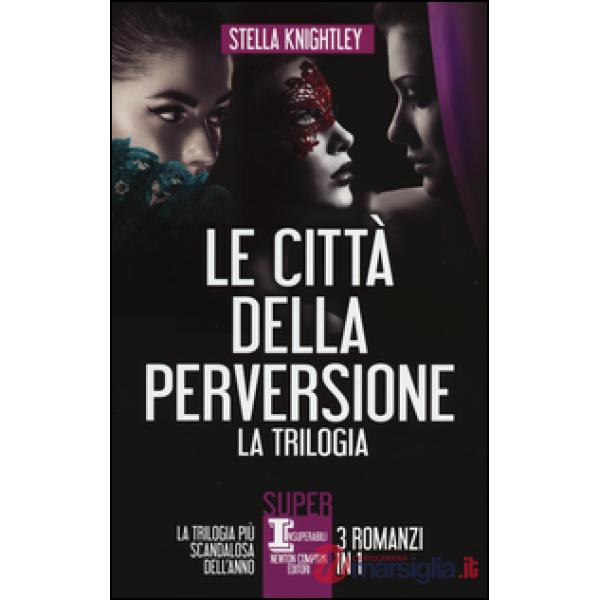 Città della perversione. La trilogia (Le)