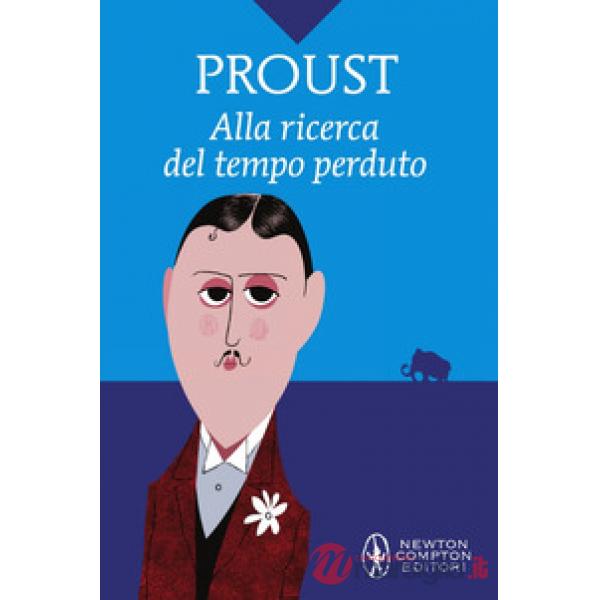Alla ricerca del tempo perduto. Ediz. integrale