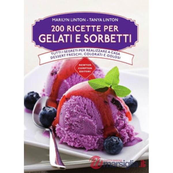 200 ricette di gelati e sorbetti