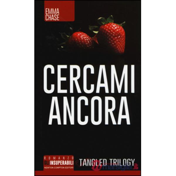 Cercami ancora. Tangled trilogy