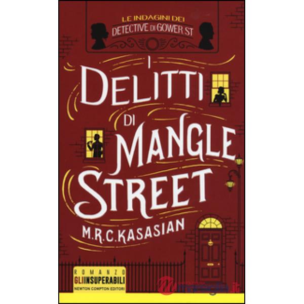Delitti di Mangle Street. Le indagini dei detective di Gower St (I)