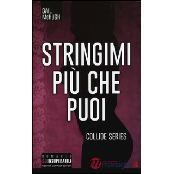 Stringimi più che puoi. Collide series
