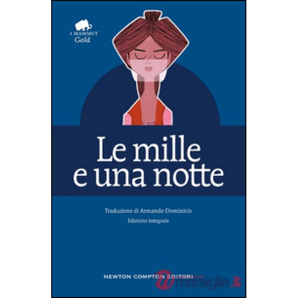 Mille e una notte. Ediz. integrale (Le)