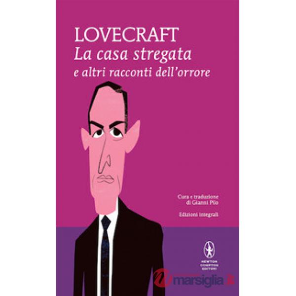 Casa stregata e altri racconti dell'orrore. Ediz. integrale (La)