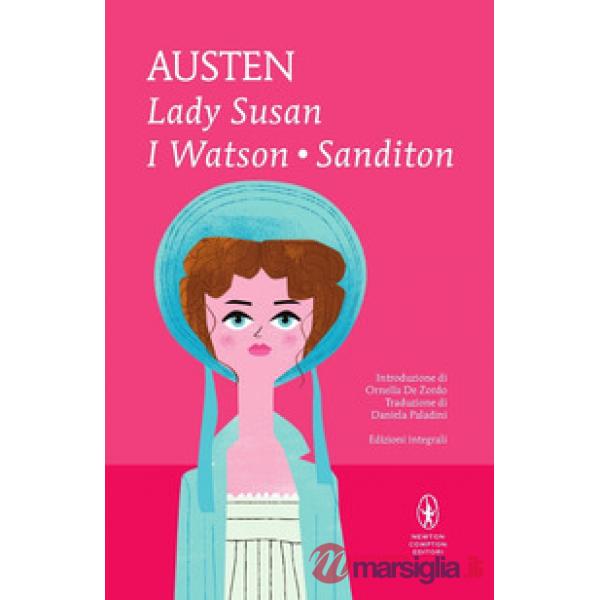 Lady Susan-I Watson-Sanditon. Ediz. integrale