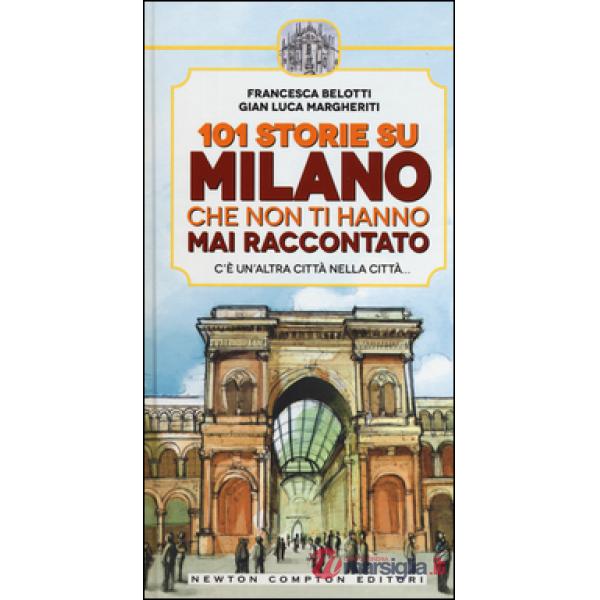 101 storie su Milano che non ti hanno mai raccontato