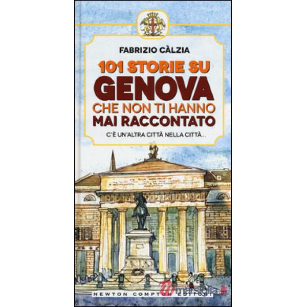 101 storie su Genova che non ti hanno mai raccontato