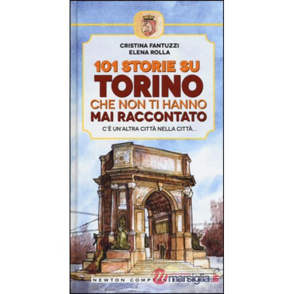 101 storie su Torino che non ti hanno mai raccontato