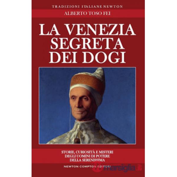 Venezia segreta dei dogi (La)