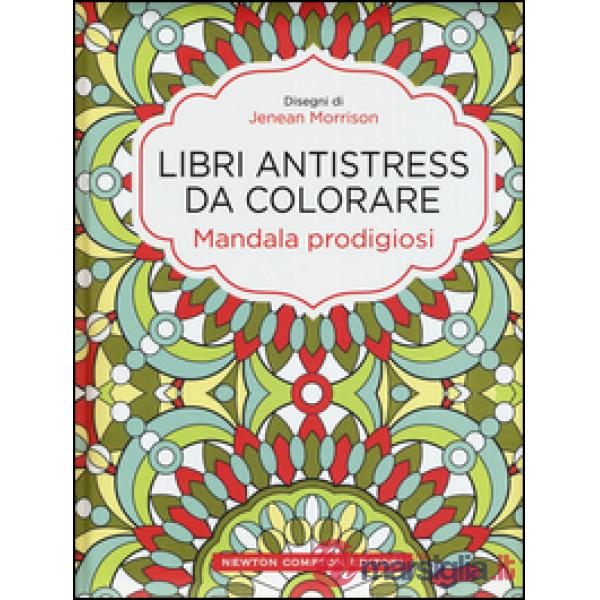 Mandala prodigiosi. Libri antistress da colorare