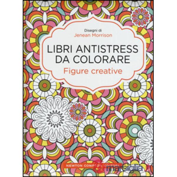 Figure creative. Libri antistress da colorare