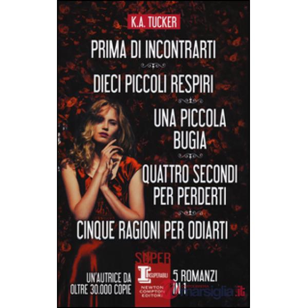 Prima di incontrarti-Dieci piccoli respiri-Una piccola bugia-Quattro secondi per perderti-inque ragioni per odiarti