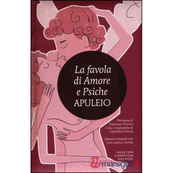 Favola di Amore e Psiche. Testo latino a fronte. Ediz. integrale (La)