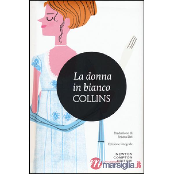 Donna in bianco. Ediz. integrale (La)