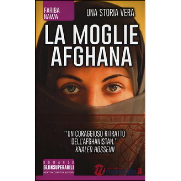 Moglie afghana. Non tutte le donne sono nate libere (La)
