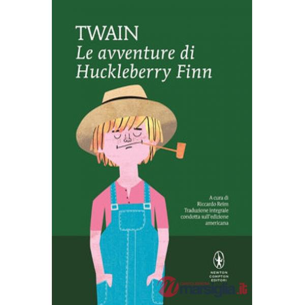 Avventure di Huckleberry Finn. Ediz. integrale (Le)