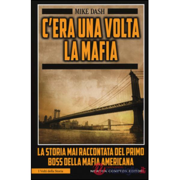 C'era una volta la mafia. La storia mai raccontata della mafia americana