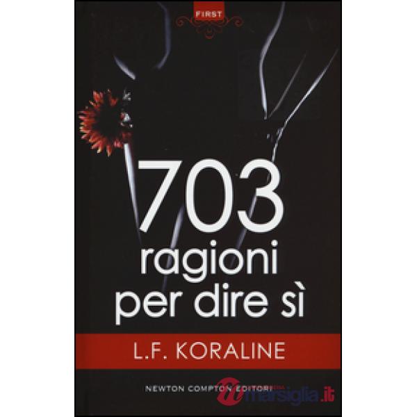 703 ragioni per dire sì