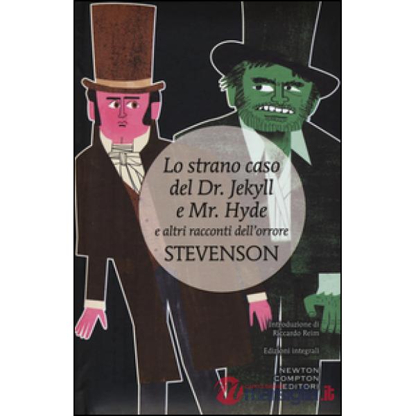Strano caso del Dr. Jekyll e Mr. Hyde e altri racconti dell'orrore. Ediz. integrale (Lo)