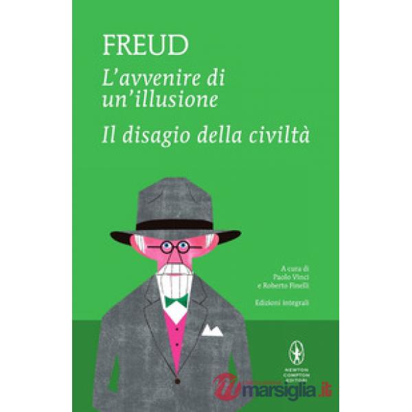Avvenire di un'illusione-Il disagio della civiltà. Ediz. integrale (L')