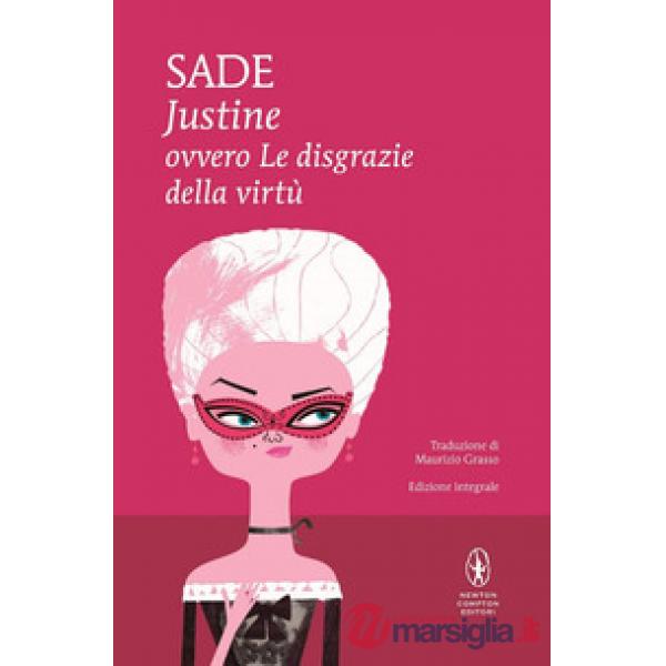 Justine ovvero le disgrazie della virtù. Ediz. integrale