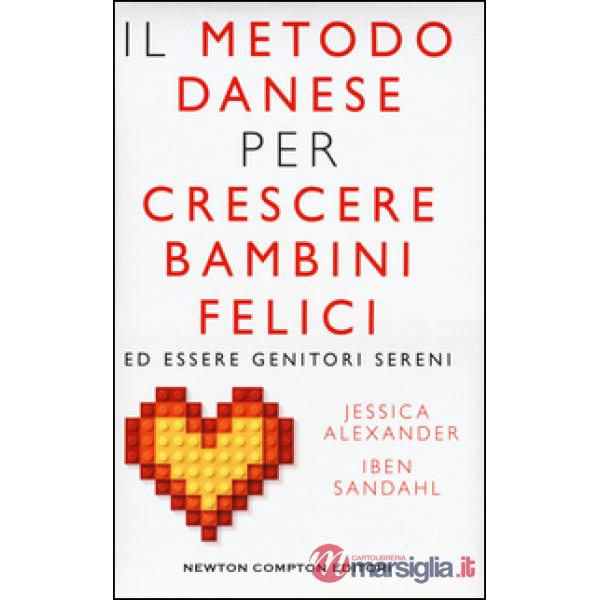 Metodo danese per crescere bambini felici ed essere genitori sereni (Il)