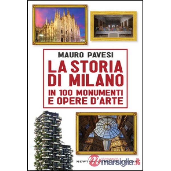 Storia di Milano in 100 monumenti e opere d'arte (La)
