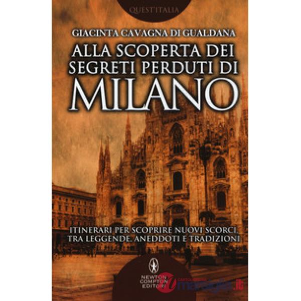 Alla scoperta dei segreti perduti di Milano