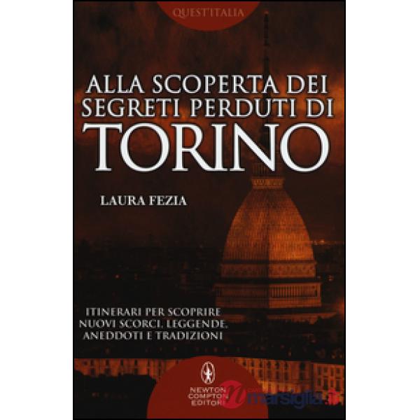 Alla scoperta dei segreti perduti di Torino