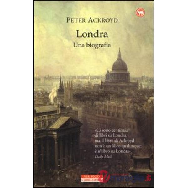 Londra. Una biografia