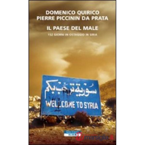 Paese del male. 152 giorni in ostaggio in Siria (Il)