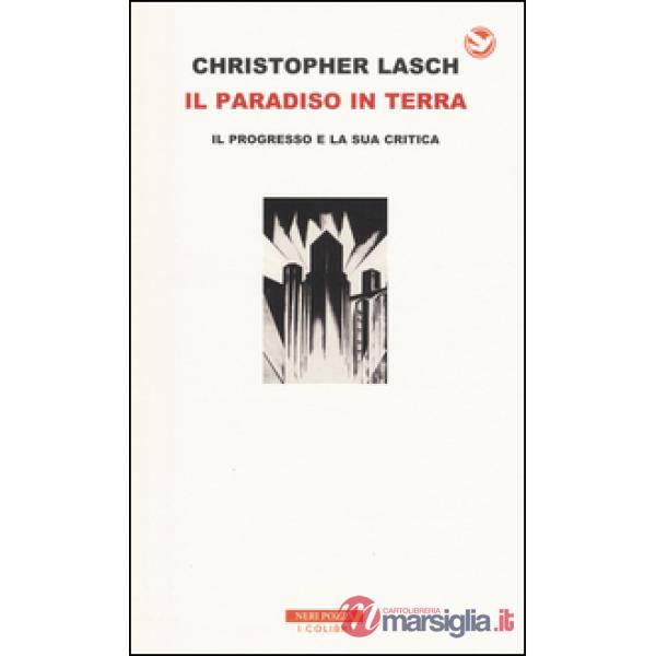 Paradiso in terra. Il progresso e la sua critica (Il)