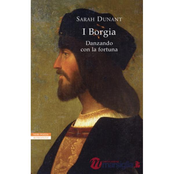 Danzando con la fortuna. I Borgia
