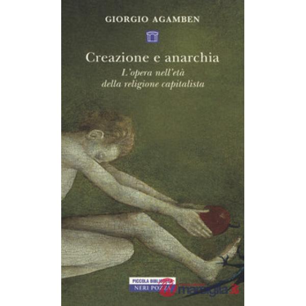 Creazione e anarchia. L'opera nell'età della religione capitalistica