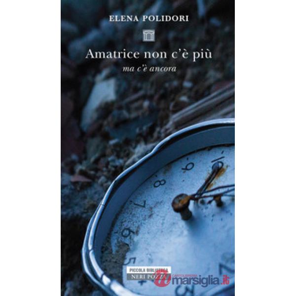 Amatrice non c'è più. Ma c'è ancora