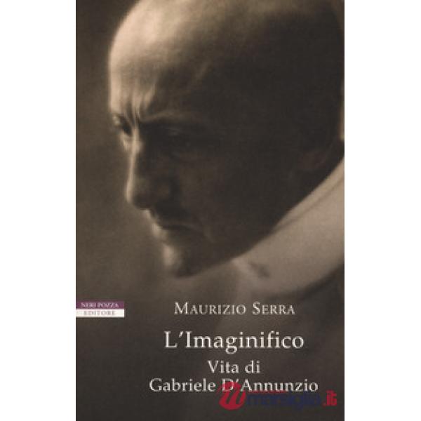 Imaginifico. Vita di Gabriele D'Annunzio (L')