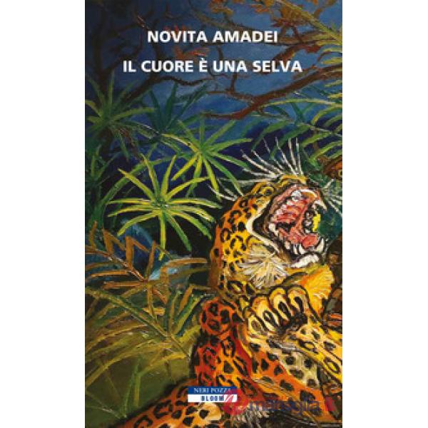 Cuore è una selva (Il)