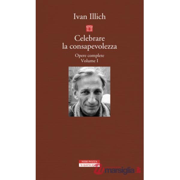 Opere complete. Vol. 1: Celebrare la consapevolezza
